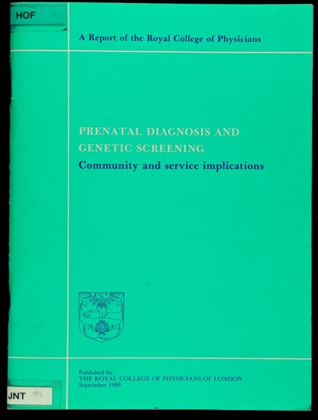 The green front cover of a 1989 report published by the Royal College of Physicians entitled ‘Prenatal Diagnosis and Genetic Screening: Community and Service Implications’.